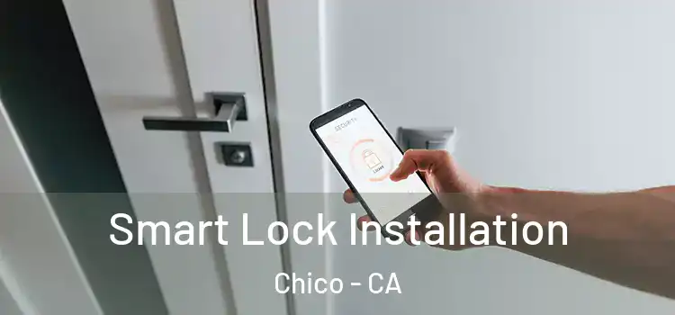 Smart Lock Installation Chico - CA